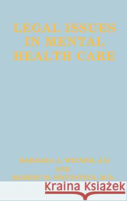 Legal Issues in Mental Health Care Barbara A. Weiner B. A. Weiner R. Wettstein 9780306438677 Springer - książka