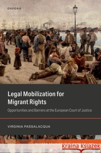 Legal Mobilization for Migrant Rights Virginia (Assistant Professor, Assistant Professor, University of Turin) Passalacqua 9780198942979 Oxford University Press - książka