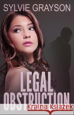 Legal Obstruction Sylvie Grayson 9780993828836 Great Western Publishing - książka