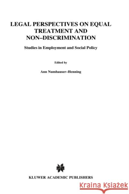 Legal Perspectives on Equal Treatment and Non-Discrimination: Studies in Employment and Social Policy Numhauser-Henning, Ann 9789041116659 Kluwer Law International - książka