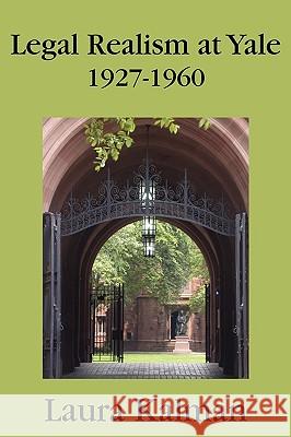 Legal Realism at Yale, 1927-1960 Laura Kalman 9781584772033 Lawbook Exchange - książka