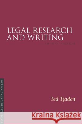 Legal Research and Writing, 4/E Ted Tjaden 9781552214145 Irwin Law - książka