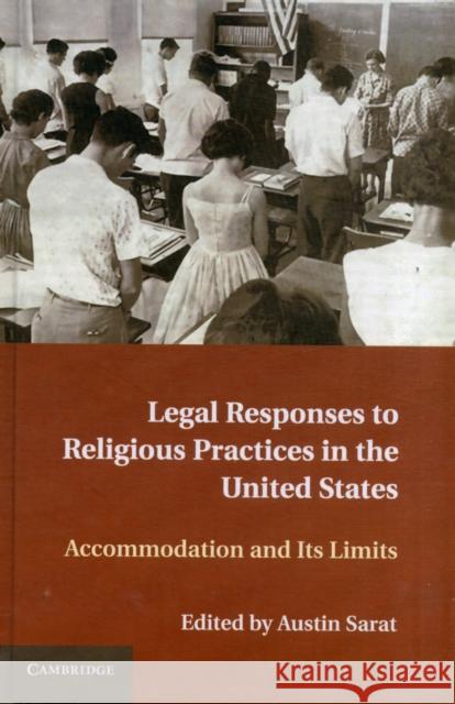 Legal Responses to Religious Practices in the United States: Accomodation and Its Limits Sarat, Austin 9781107023680  - książka