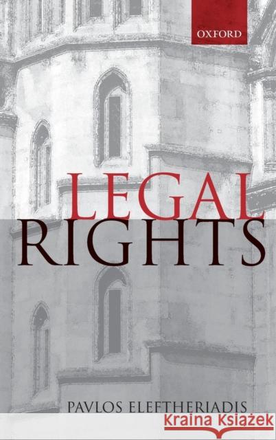 Legal Rights Pavlos Eleftheriadis Paulos Z. Eleutheriades 9780199545285 Oxford University Press, USA - książka