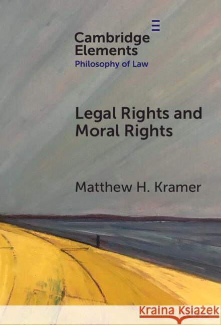 Legal Rights and Moral Rights Matthew H. (University of Cambridge) Kramer 9781009571678 Cambridge University Press - książka
