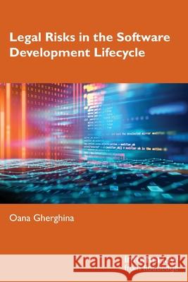 Legal Risks in the Software Development Lifecycle Oana Gherghina 9781041111023 Informa Law from Routledge - książka