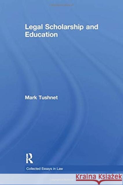 Legal Scholarship and Education Tushnet, Mark 9781138378445 TAYLOR & FRANCIS - książka
