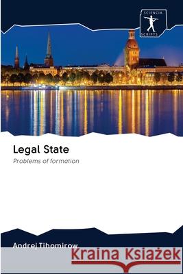Legal State Andrej Tihomirow 9786200966155 Sciencia Scripts - książka