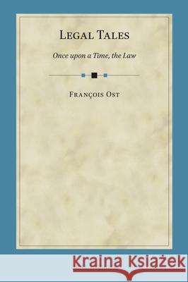 Legal Tales: Once Upon a Time, the Law Fran?ois Ost 9789004737105 Brill Nijhoff - książka