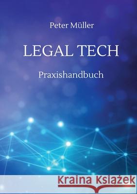 Legal Tech: Praxishandbuch Peter M?ller 9783695188604 Bod - Books on Demand - książka