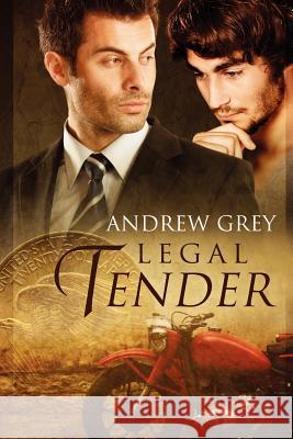 Legal Tender Andrew Grey 9781613724378 Dreamspinner Press - książka