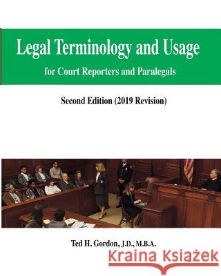 Legal Terminology and Usage: For Court Reporters and Paralegals Ted H. Gordon 9781490969732 Createspace - książka