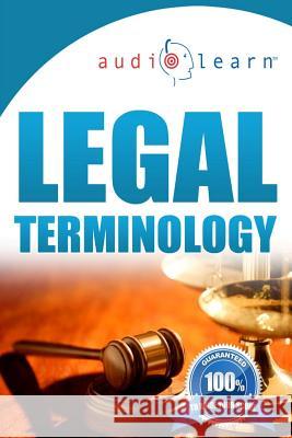 Legal Terminology AudioLearn: Top 500 Legal Terminology Words You Must Know! Audiolearn Law Content Team 9781519150165 Createspace Independent Publishing Platform - książka