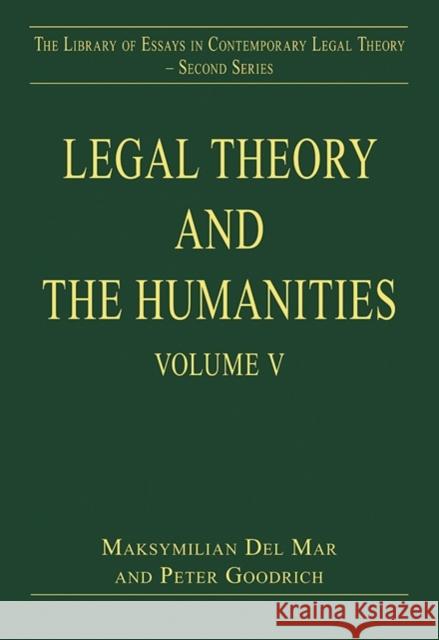 Legal Theory and the Humanities: Volume V Goodrich, Peter 9781409452232 Ashgate Publishing Limited - książka