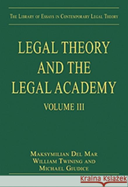 Legal Theory and the Legal Academy: Volume III Mar, Maksymiliandel 9780754628880 Ashgate Publishing Limited - książka