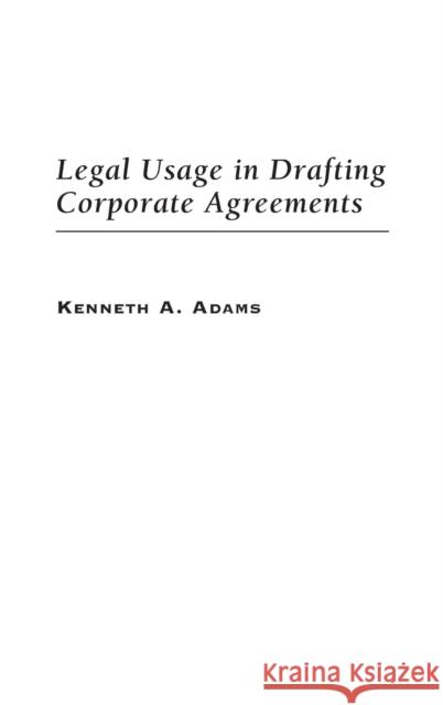 Legal Usage in Drafting Corporate Agreements Kenneth A. Adams 9781567204100 Quorum Books - książka