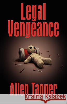 Legal Vengeance Allen Tanner 9780977779536 Groundbreaking Press - książka