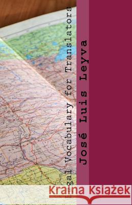 Legal Vocabulary for Translators: English-Spanish Legal Glossary Jose Luis Leyva 9781977853417 Createspace Independent Publishing Platform - książka