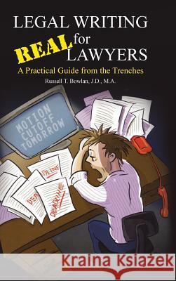 Legal Writing for Real Lawyers: A Practical Guide from the Trenches Bowlan, J. D. M. a. 9781481759496 Authorhouse - książka