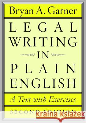 Legal Writing in Plain English: A Text with Exercises Garner, Bryan A. 9780226283937 The University of Chicago Press - książka