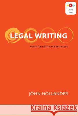 Legal Writing: Mastering Clarity and Persuasion John Hollander 9781552213339 Irwin Law - książka