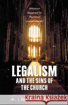 Legalism and the Sins of the Church L Roger Sockwell 9781931232432 Xulon Press - książka