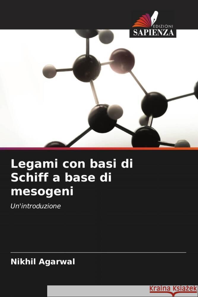 Legami con basi di Schiff a base di mesogeni Agarwal, Nikhil 9786204903736 Edizioni Sapienza - książka