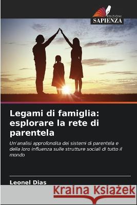 Legami di famiglia: esplorare la rete di parentela Leonel Dias   9786206117308 Edizioni Sapienza - książka