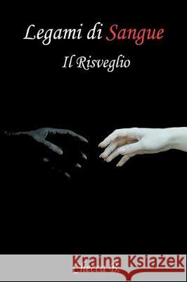 Legami di Sangue: Il Risveglio Francesca Botticella Checca B 9781083010551 Independently Published - książka