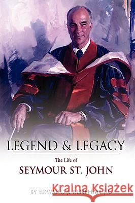 Legend & Legacy: The Life of Seymour St. John Renehan, Edward J., Jr. 9781438915647 Authorhouse - książka