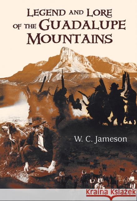 Legend and Lore of the Guadalupe Mountains W. C. Jameson 9780826342171 University of New Mexico Press - książka