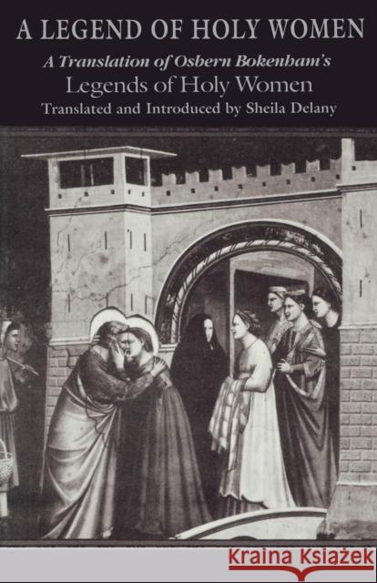 Legend of Holy Women: Theology Delany, Sheila 9780268012953 University of Notre Dame Press - książka