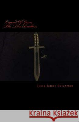 Legend Of Jesen: The Two Brothers Peterman, Jesse James 9781508513032 Createspace - książka