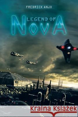 Legend of Nova Fredrick Anjo 9781496998408 Authorhouse - książka