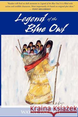 Legend of the Blue Owl Wayne Parrish 9780972500043 Morro Press - książka