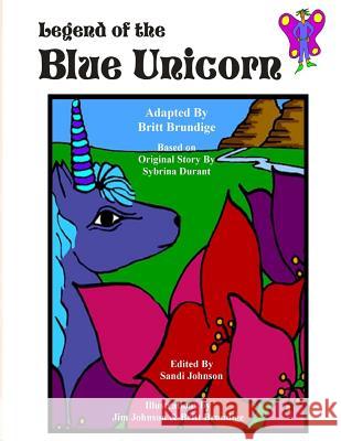 Legend of the Blue Unicorn Britt Brundige Sybrina Durant Sandi Johnson 9781499730425 Createspace - książka