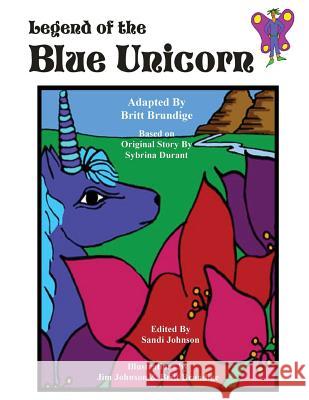Legend of the Blue Unicorn Britt Brundige Sybrina Durant Sandi Johnson 9781929063093 Sybrina Publishing - książka