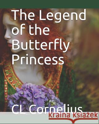 Legend of the Butterfly Princess: Princess Autumn CL Cornelius 9781731139016 Independently Published - książka