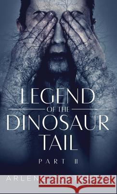 Legend of the Dinosaur Tail: Part 2 Arlene Cotterell 9781643676029 Urlink Print & Media, LLC - książka