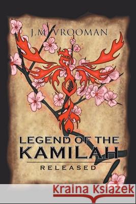 Legend of the KamiLah: Released Book II J. M. Vrooman 9781647011628 Page Publishing, Inc - książka