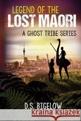 Legend of the Lost Maori MR D. S. Bigelow 9780578156071 DS Bigelow - książka