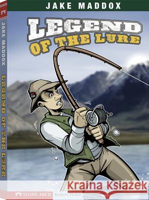 Legend of the Lure Jake Maddox 9781434208798 Stone Arch Books - książka