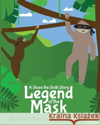 Legend of the Mask Aaron Fox Stacy Wallingford 9780999800850 Aaron Fox - książka