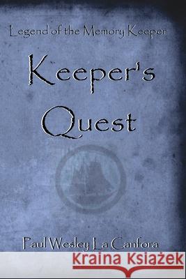 Legend of the Memory Keeper: Keeper's Quest Paul Wesley L 9781490439273 Createspace - książka