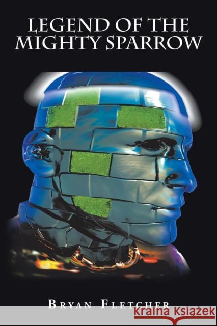 Legend of the Mighty Sparrow Bryan Fletcher 9781504956901 Authorhouse - książka
