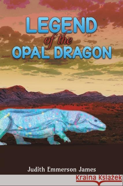 Legend of the Opal Dragon Judith Emmerson James 9781398471634 Austin Macauley Publishers - książka