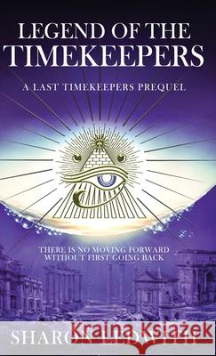 Legend of the Timekeepers: A Last Timekeepers Prequel Sharon Ledwith 9784824171658 Next Chapter - książka