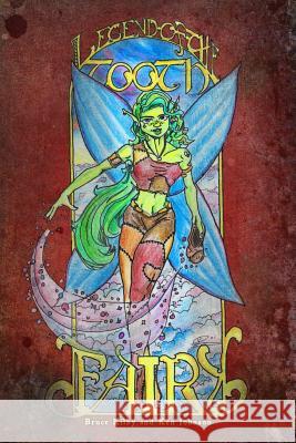 Legend of the Tooth Fairy Bruce Kilby Ken Johnson Sean Cannon 9780992074203 Fireside Stories Publishing - książka