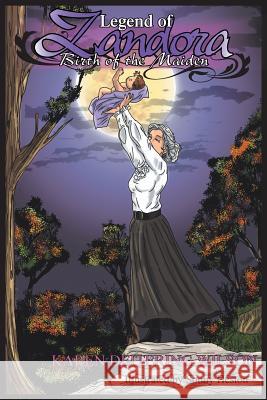 Legend of Zandora: Birth of the Maiden Karen Deitering Wilson 9781504929592 Authorhouse - książka