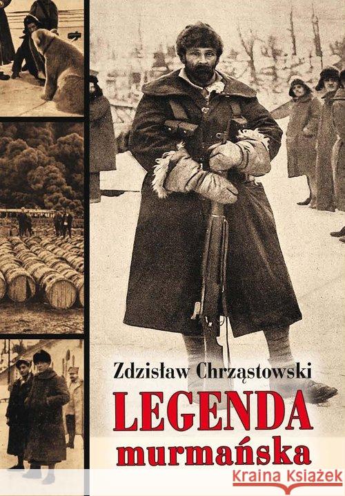 Legenda murmańska Chrząstowski Zdzisław 9788375653380 LTW - książka